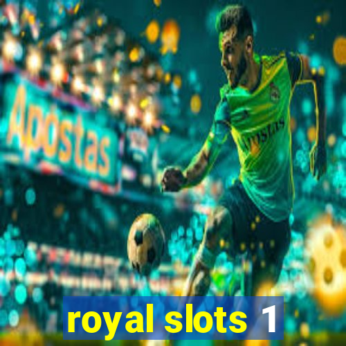 royal slots 1